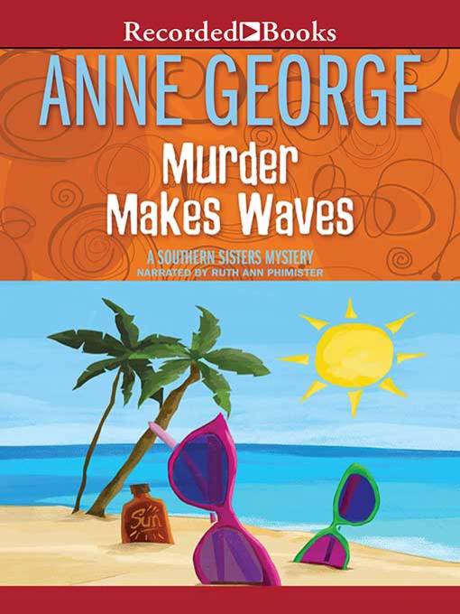 Title details for Murder Makes Waves by Anne George - Wait list